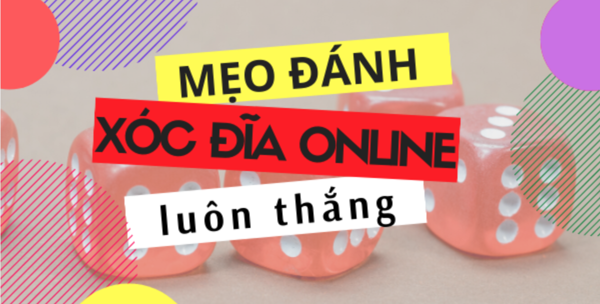 Tuyệt chiêu chơi xóc đĩa xanh chín