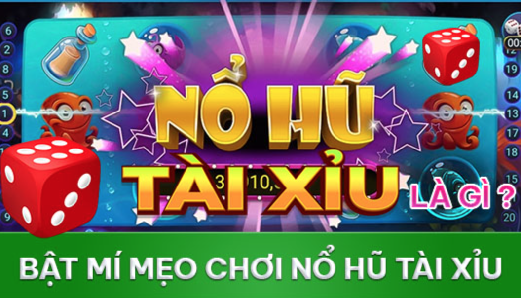 Nổ hũ tài xỉu - Khám phá cách chơi từ A-Z tại Shbet