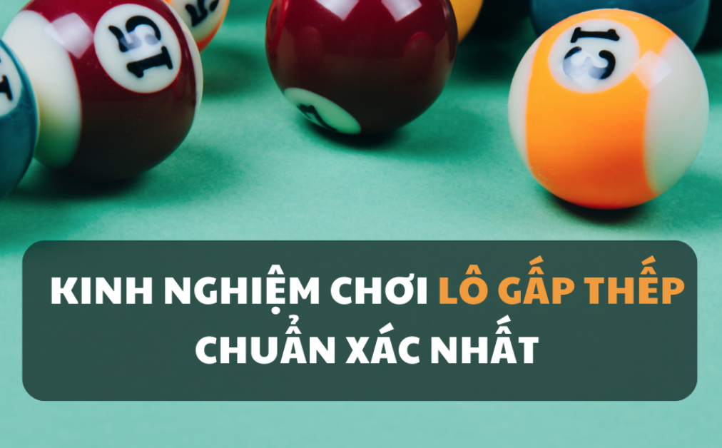 Những lưu ý khi tham gia chơi lô gấp thếp