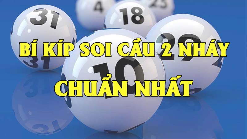 Cách soi cầu lô 2 nháy hiệu quả và nhanh chóng