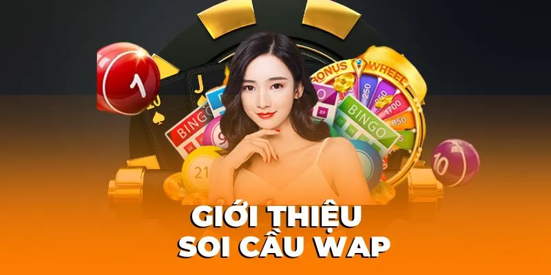 Đôi nét về soi cầu WAP