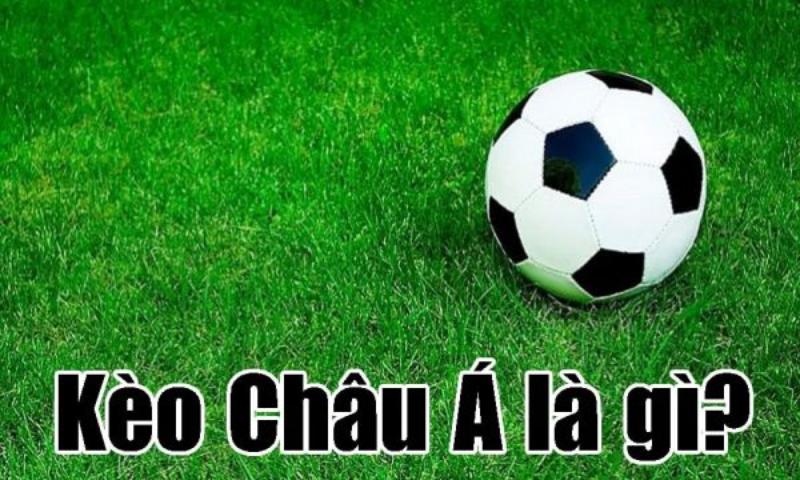 Đôi nét về kèo Châu Á