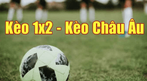 Kèo 1×2 là gì?