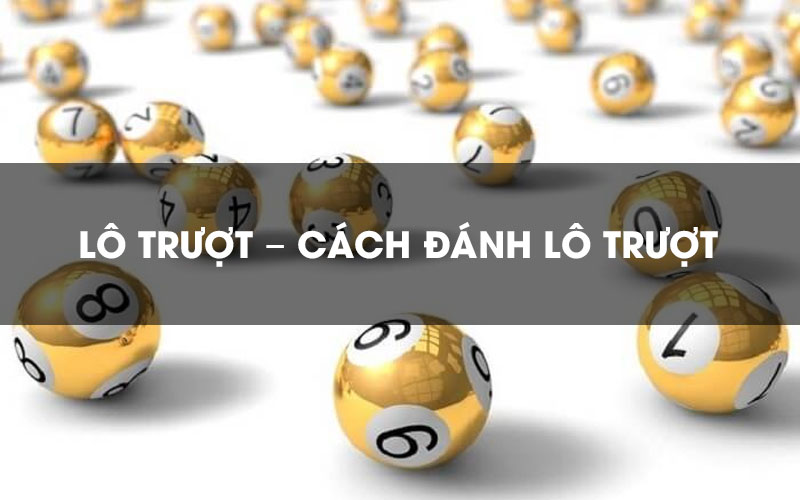 Lô trượt là gì? Kinh nghiệm đánh lô trượt từ các cao thủ hàng đầu SHBET